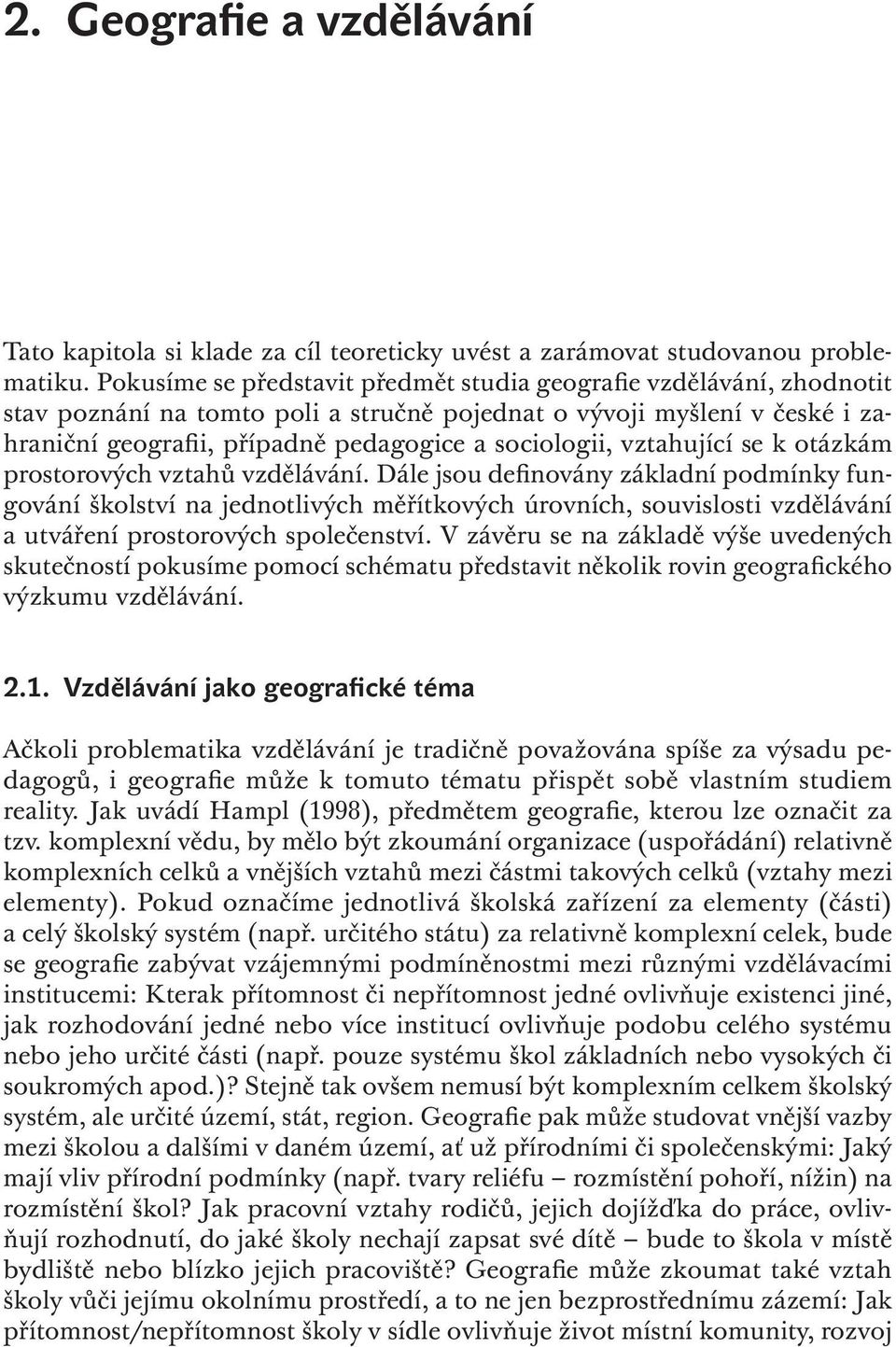 vztahující se k otázkám prostorových vztahů vzdělávání.