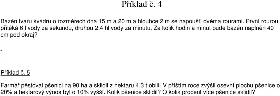 Za kolik hodin a minut bude bazén naplněn 40 cm pod okraj? Příklad č.