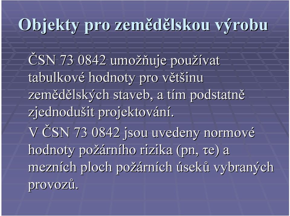 zjednodušit projektování.