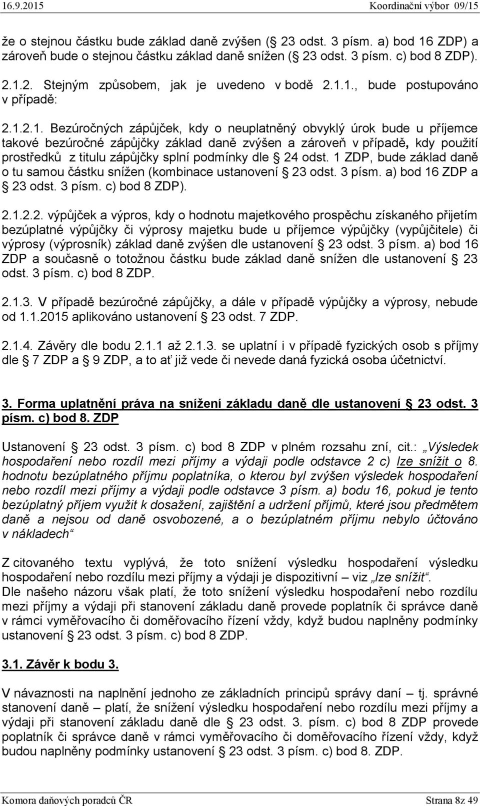 prostředků z titulu zápůjčky splní podmínky dle 24