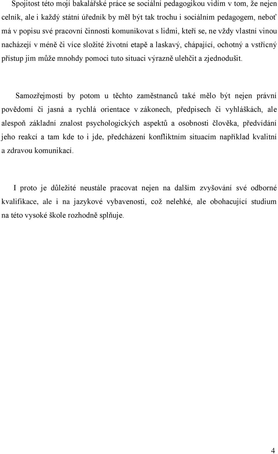 výrazně ulehčit a zjednodušit.