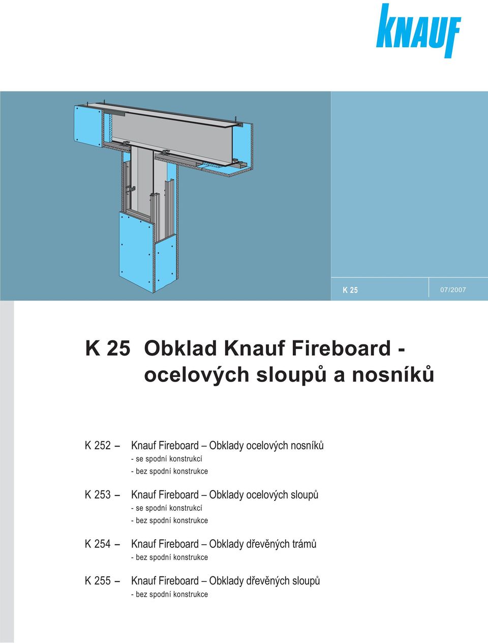 ocelových sloupů - se sponí konstrukcí - bez sponí konstrukce K 254 - Knauf Fireboar Obklay