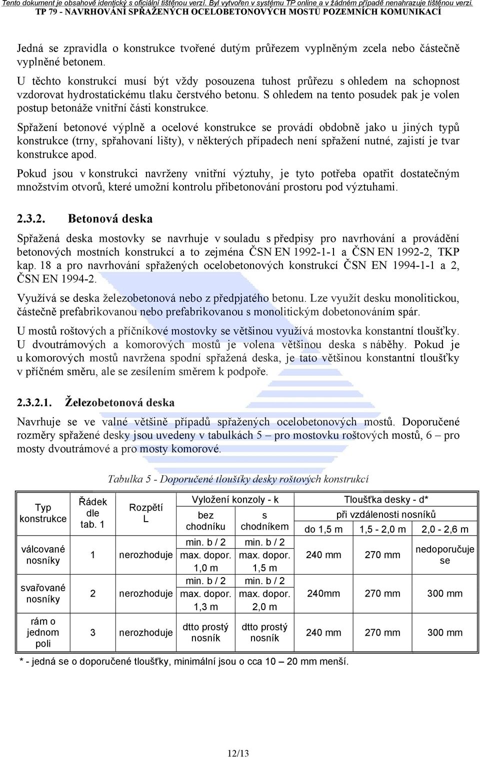 S ohledem na tento posudek pak je volen postup betonáže vnitřní části konstrukce.