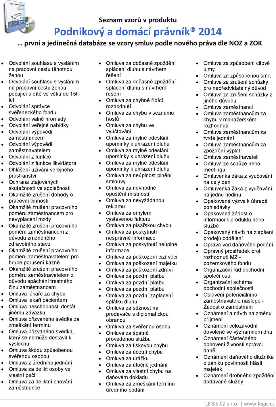 utajovaných skutečností ve společnosti Okamžité zrušení dohody o pracovní činnosti Okamžité zrušení pracovního poměru m pro nevyplacení mzdy Okamžité zrušení pracovního poměru m z důvodu změněného