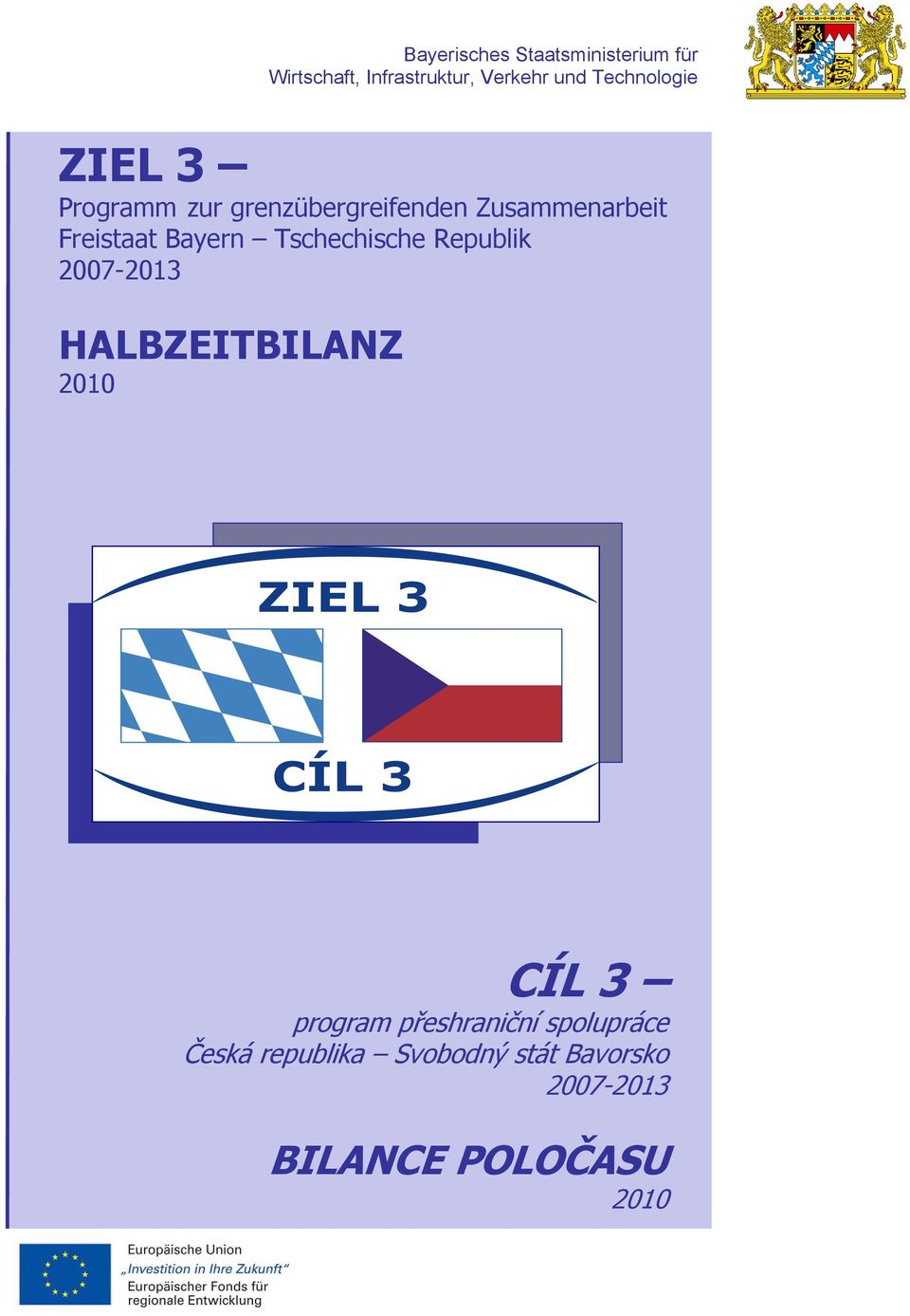 Bayern Tschechische Republik 2007-2013 HALBZEITBILANZ 2010 CÍL 3 program