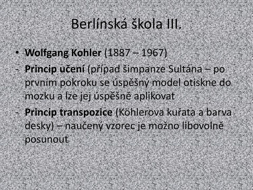 Sultána po prvním pokroku se úspěšný model otiskne do mozku a lze