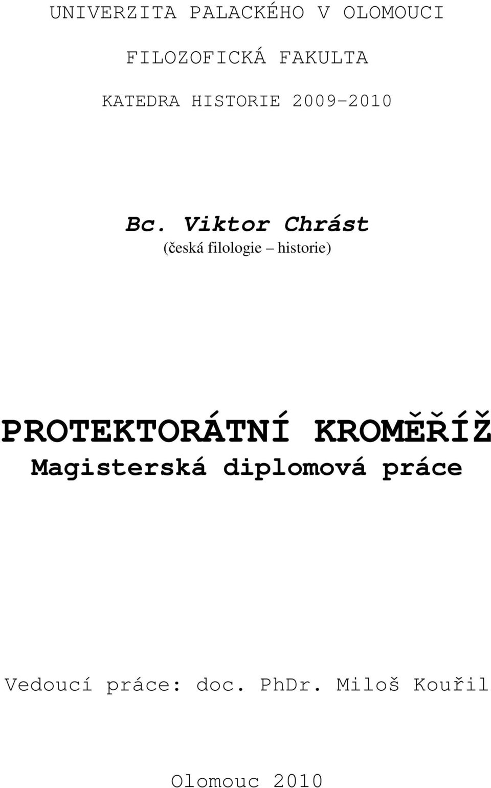 Viktor Chrást (česká filologie historie) PROTEKTORÁTNÍ