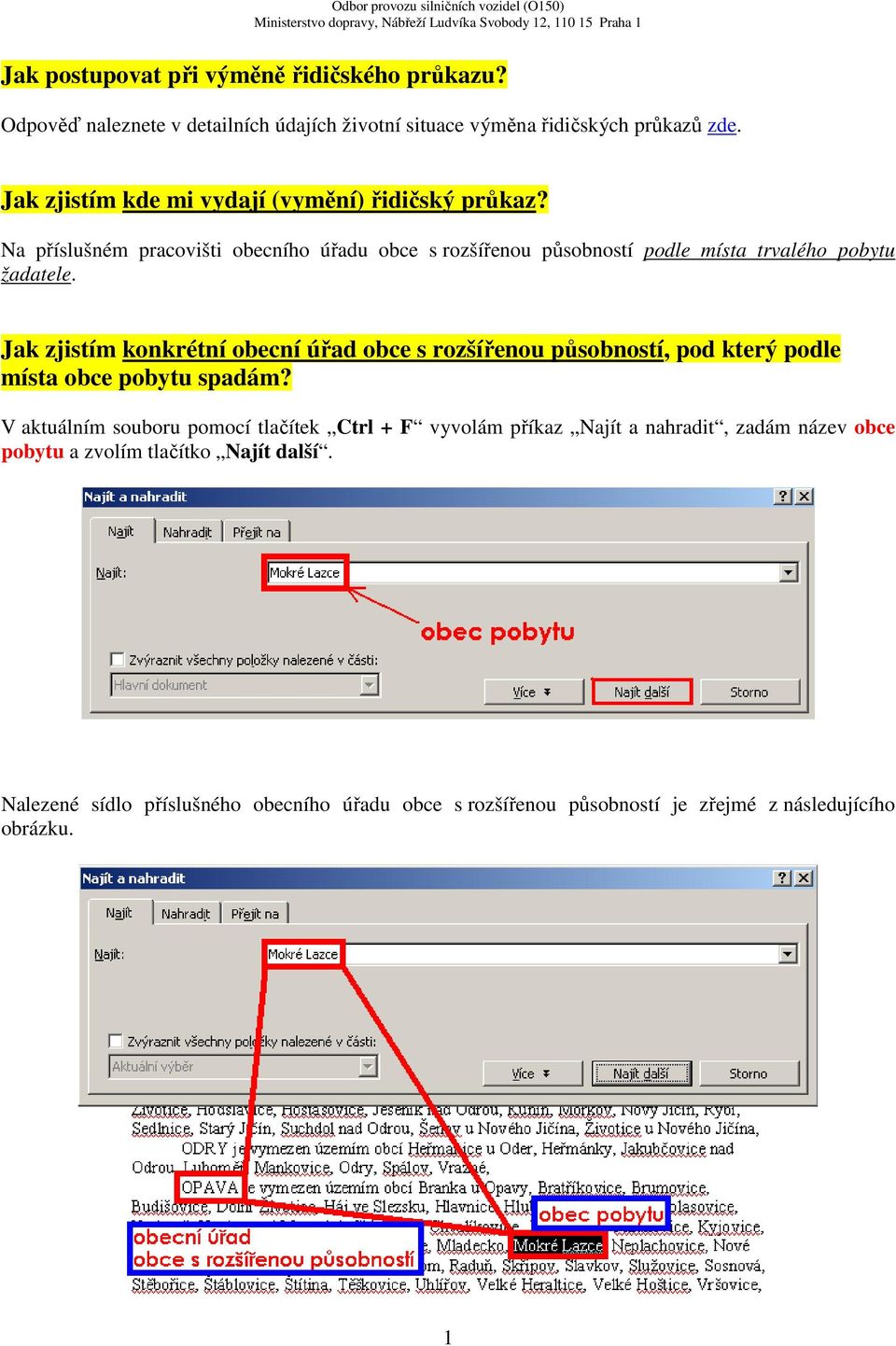 Jak zjistím konkrétní obecní úřad obce s rozšířenou působností, pod který podle místa obce pobytu spadám?