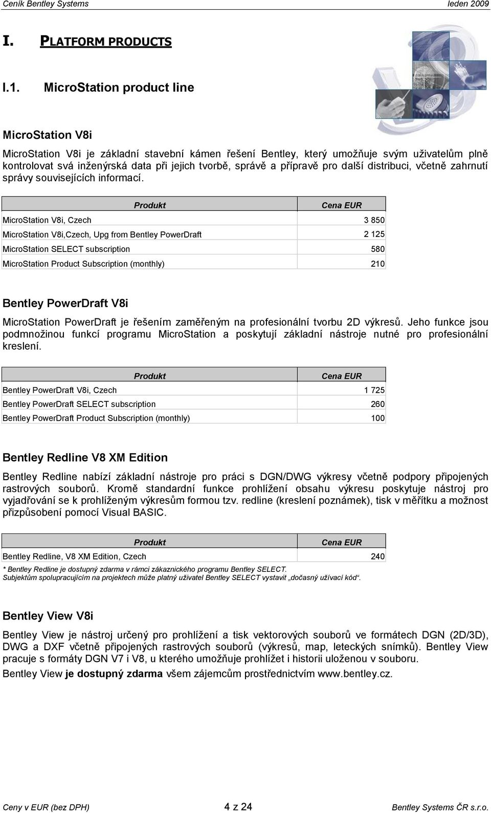 přípravě pro další distribuci, včetně zahrnutí správy souvisejících informací.