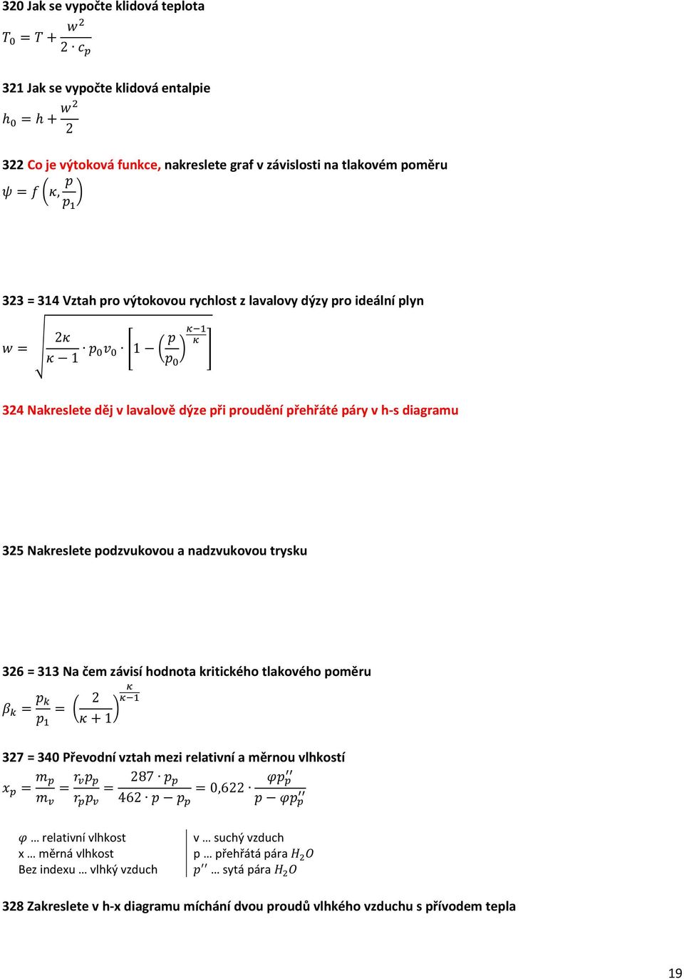 podzvukovou a nadzvukovou trysku 326 = 313 Na čem závisí hodnota kritického tlakového poměru 327 = 340 Převodní vztah mezi relativní a měrnou vlhkostí relativní