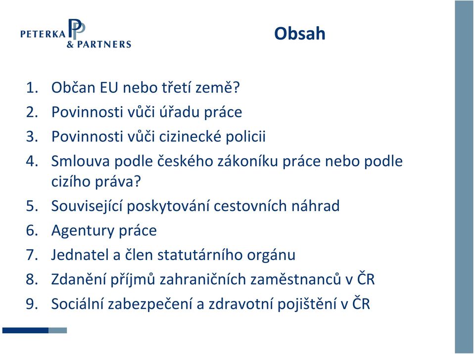 Smlouva podle českého zákoníku práce nebo podle cizího práva? 5.