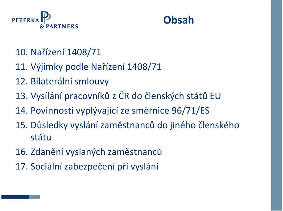 Povinnosti vyplývající ze směrnice 96/71/ES 15.