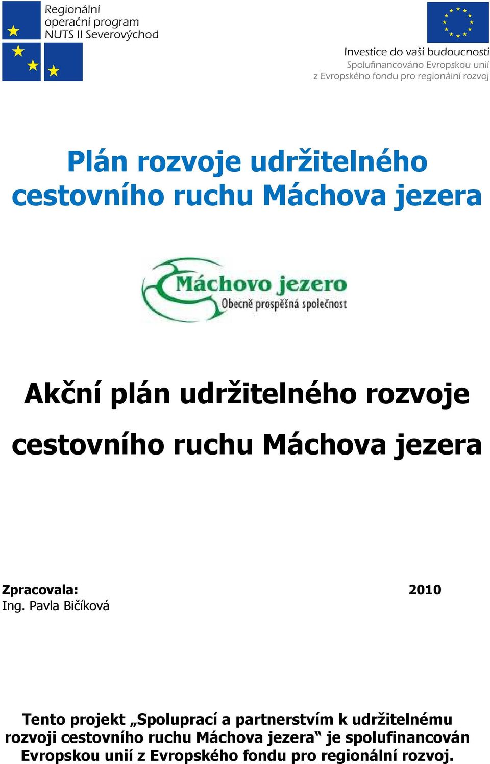 Pavla Bičíková Tento projekt Spoluprací a partnerstvím k udržitelnému rozvoji