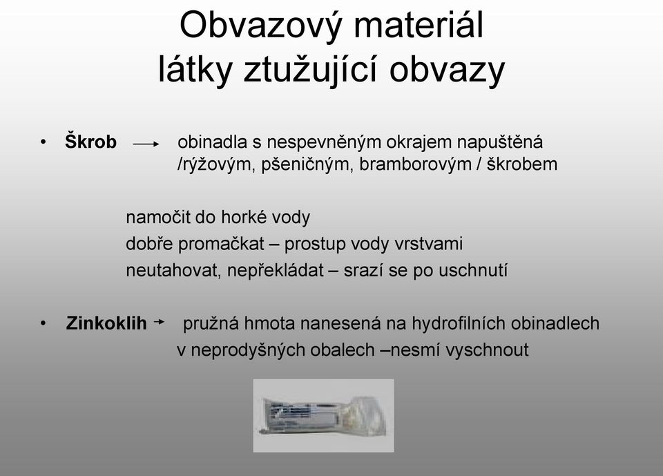 promačkat prostup vody vrstvami neutahovat, nepřekládat srazí se po uschnutí