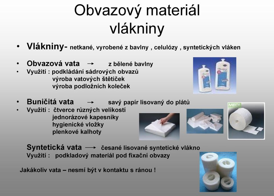 plátů Využití : čtverce různých velikostí jednorázové kapesníky hygienické vložky plenkové kalhoty Syntetická vata