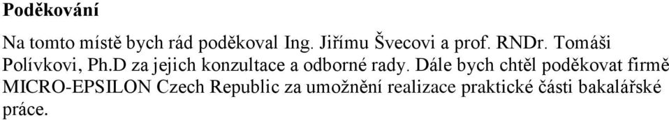 D za jejich konzultace a odborné rady.