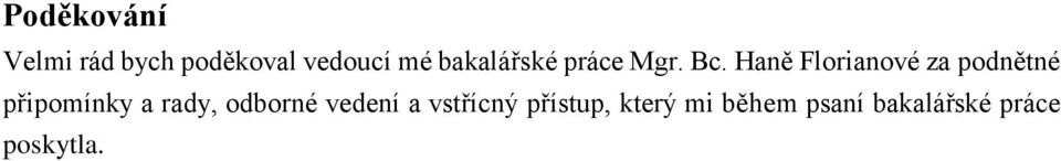 Haně Florianové za podnětné připomínky a rady,