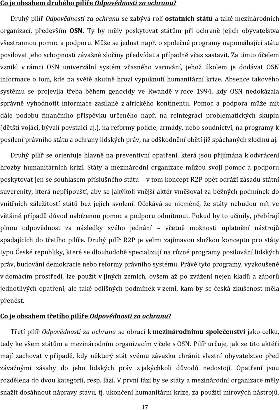 o společné programy napomáhající státu posilovat jeho schopnosti závažné zločiny předvídat a případně včas zastavit.