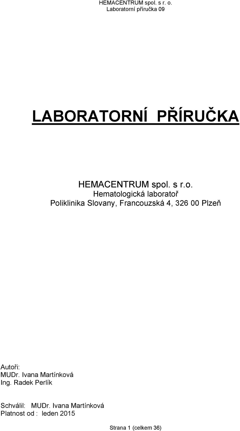 Hematologická laboratoř Poliklinika Slovany, Francouzská 4,