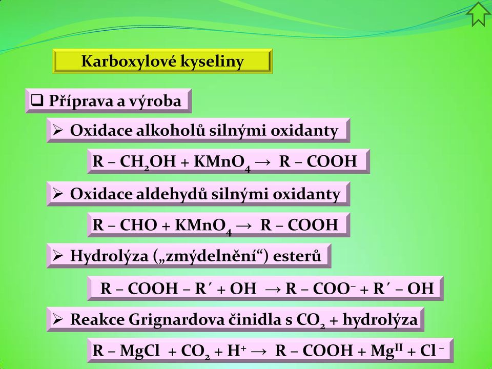 COOH Hydrolýza ( zmýdelnění ) esterů R COOH R + OH R COO + R OH Reakce