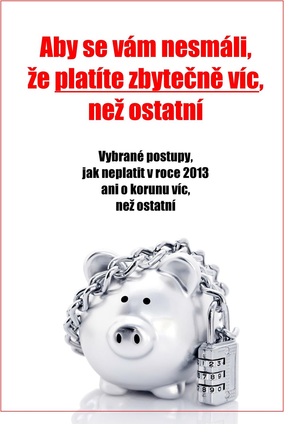 Vybrané postupy, jak neplatit v