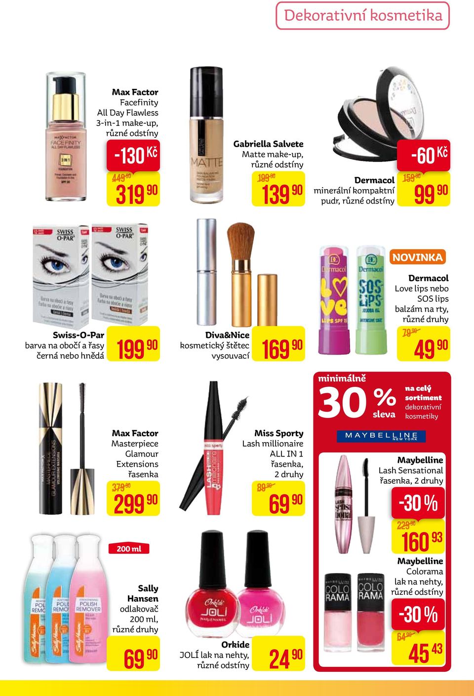 Max Factor Masterpiece Glamour Extensions řasenka 379 299 200 ml Sally Hansen odlakovač 200 ml, 69 Orkide JOLÍ lak na nehty, různé odstíny Miss Sporty Lash millionaire ALL IN 1 řasenka, 2