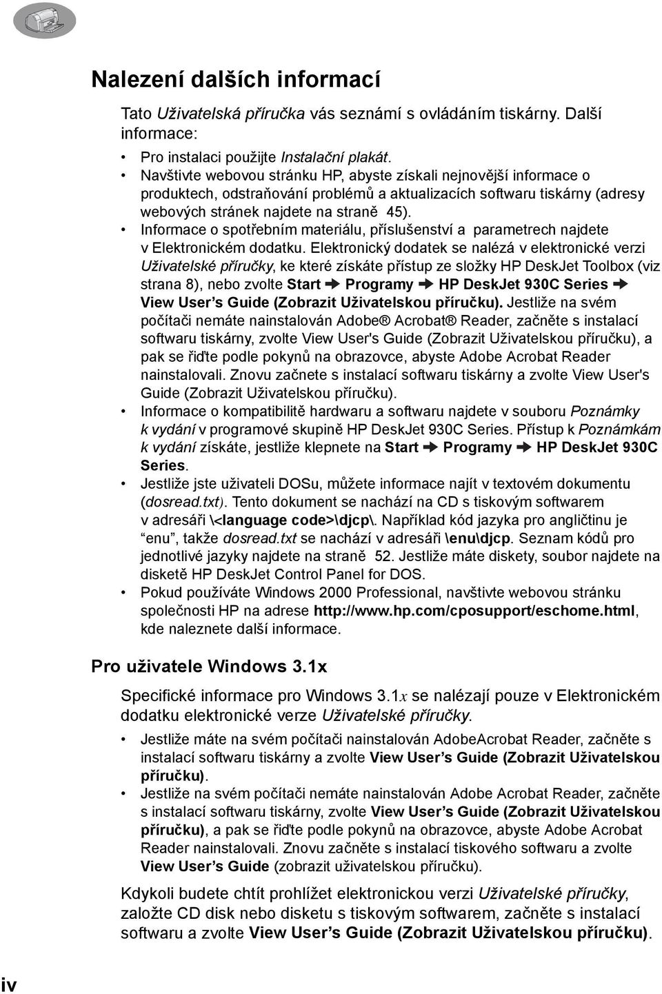 Informace o spotřebním materiálu, příslušenství a parametrech najdete v Elektronickém dodatku.