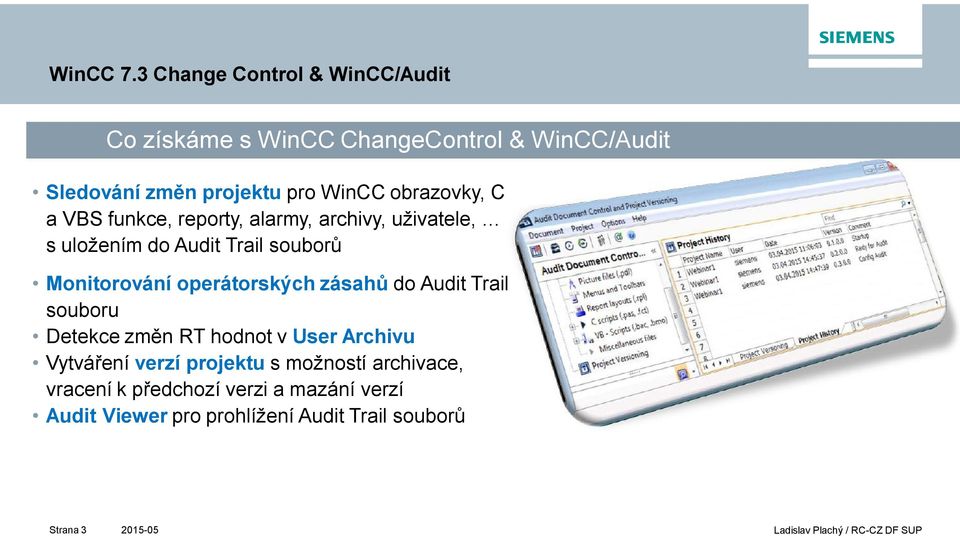 Trail souboru Detekce zm n RT hodnot v User Archivu Vytvá ení verzí projektu s možností archivace, vracení k p