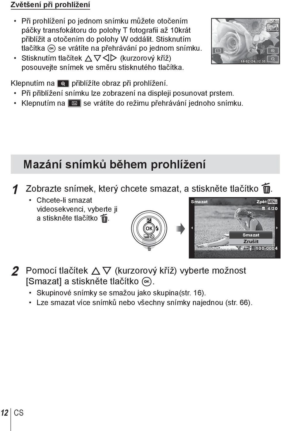 15/02/26 12:30 4/30 Klepnutím na přiblížíte obraz při prohlížení. Při přiblížení snímku lze zobrazení na displeji posunovat prstem. Klepnutím na Z se vrátíte do režimu přehrávání jednoho snímku.