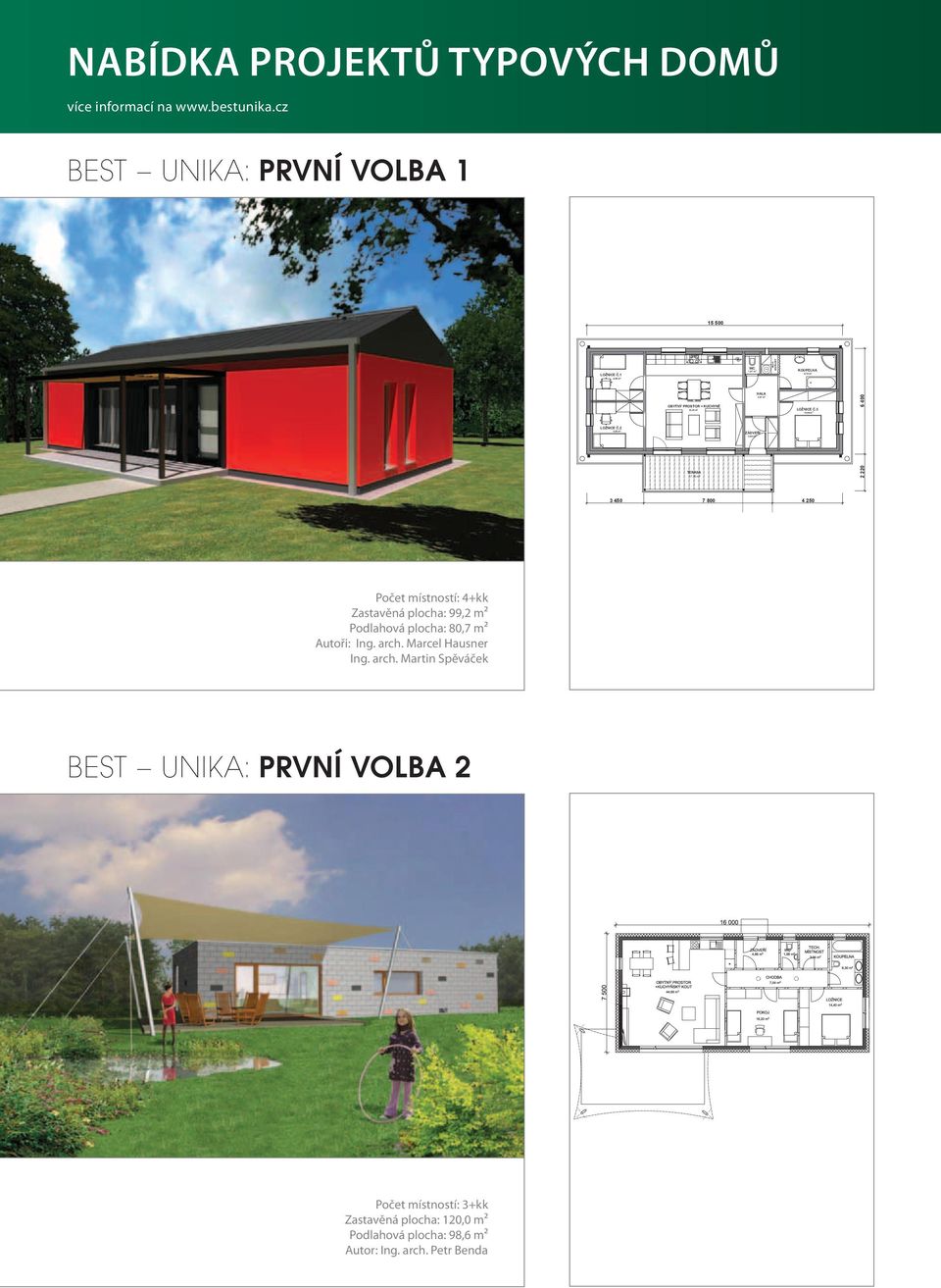 2 OBYTNÝ PROSTOR + KUCHYNĚ TERASA 17,16 m 2 ZÁDVEŘÍ 3,69 m 2 HALA LOŽNICE Č.