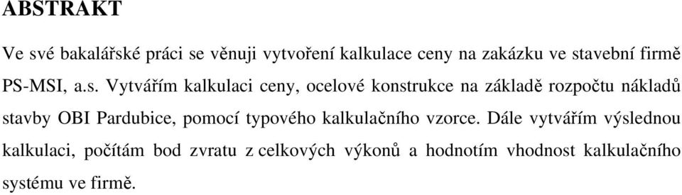 Vytvářím kalkulaci ceny, ocelové konstrukce na základě rozpočtu nákladů stavby OBI