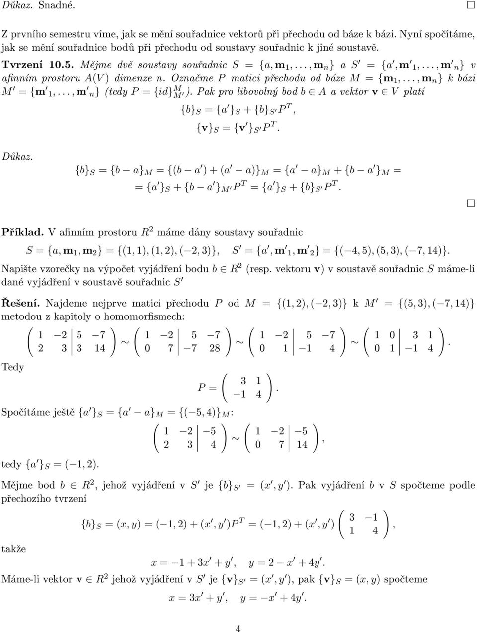 ..,m n}tedy P= {id} M M.Pakprolibovolnýbod b Aavektorv V platí {b} S = {a } S + {b} S P T, {v} S = {v } S P T. Důkaz.