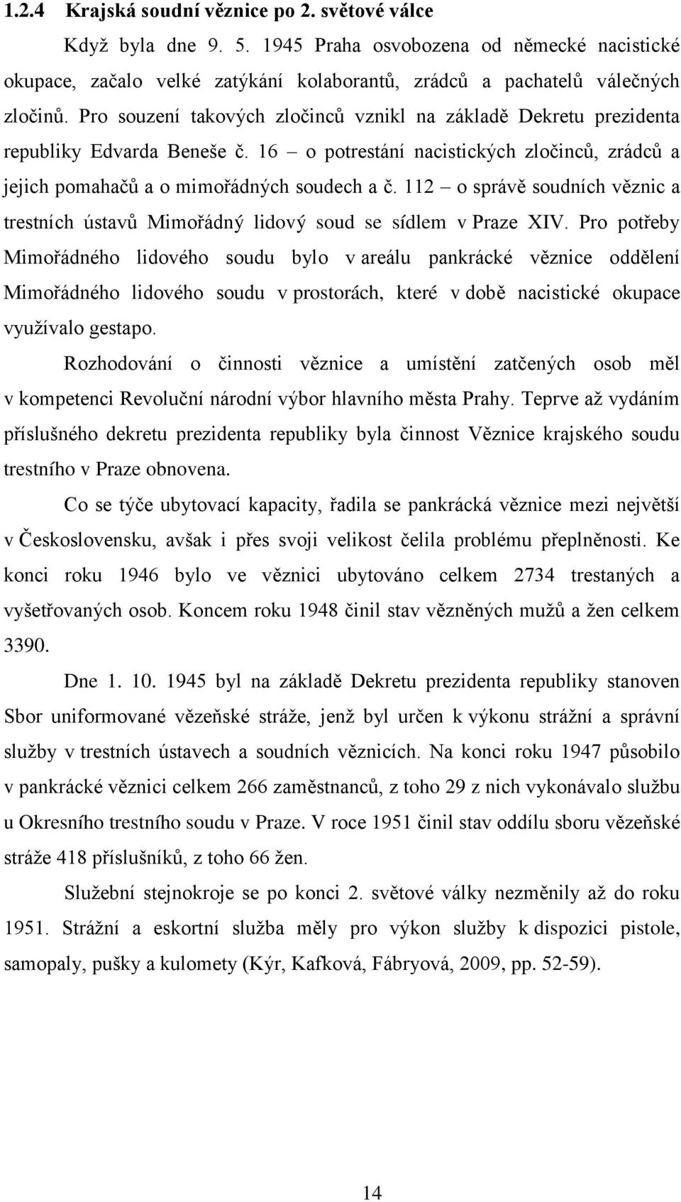 112 o správě soudních věznic a trestních ústavů Mimořádný lidový soud se sídlem v Praze XIV.