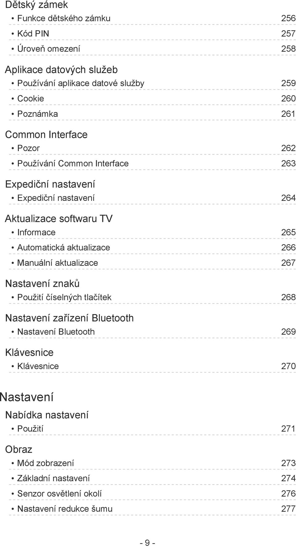 Automatická aktualizace 266 Manuální aktualizace 267 Nastavení znaků Použití číselných tlačítek 268 Nastavení zařízení Bluetooth Nastavení Bluetooth 269