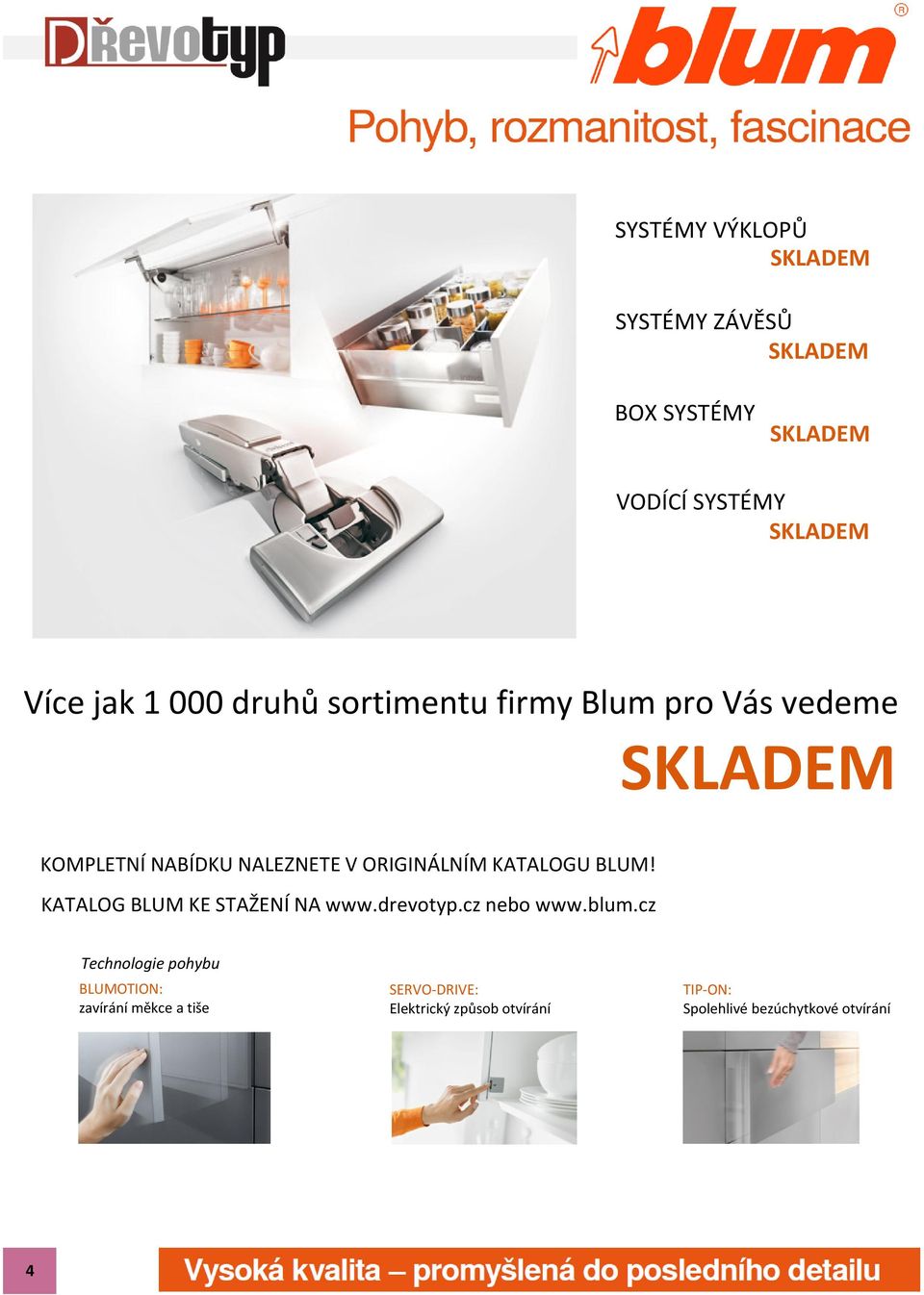 BLUM! KATALG BLUM KE TAŽENÍ NA www.drevotyp.cz nebo www.blum.