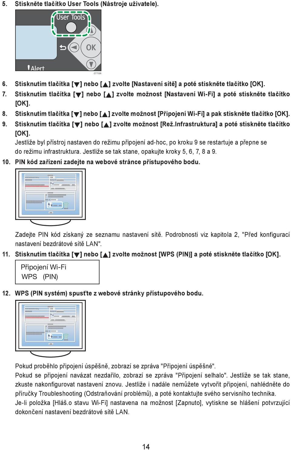 Stisknutím tlačítka [ ] nebo [ ] zvolte možnost [Rež.Infrastruktura] a poté stiskněte tlačítko [OK].