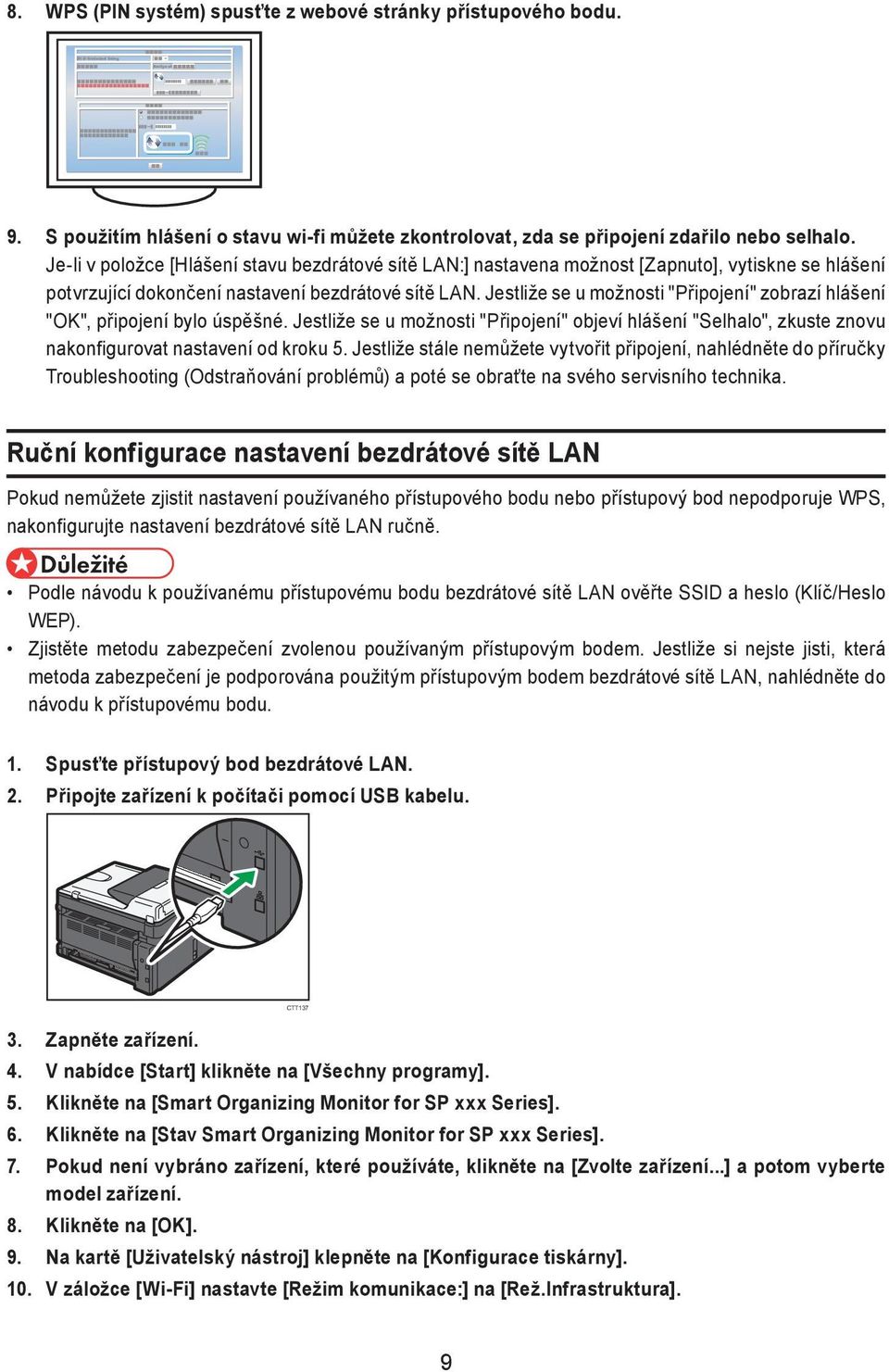 Jestliže se u možnosti "Připojení" zobrazí hlášení "OK", připojení bylo úspěšné. Jestliže se u možnosti "Připojení" objeví hlášení "Selhalo", zkuste znovu nakonfigurovat nastavení od kroku 5.