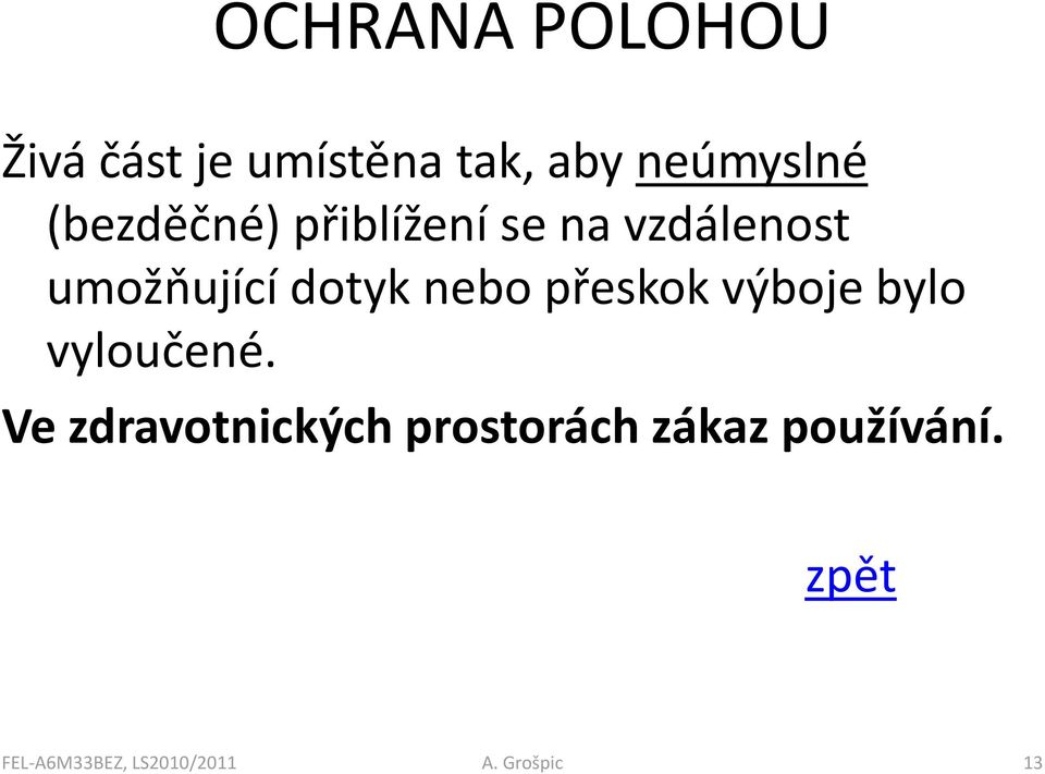 nebo přeskok výboje bylo vyloučené.