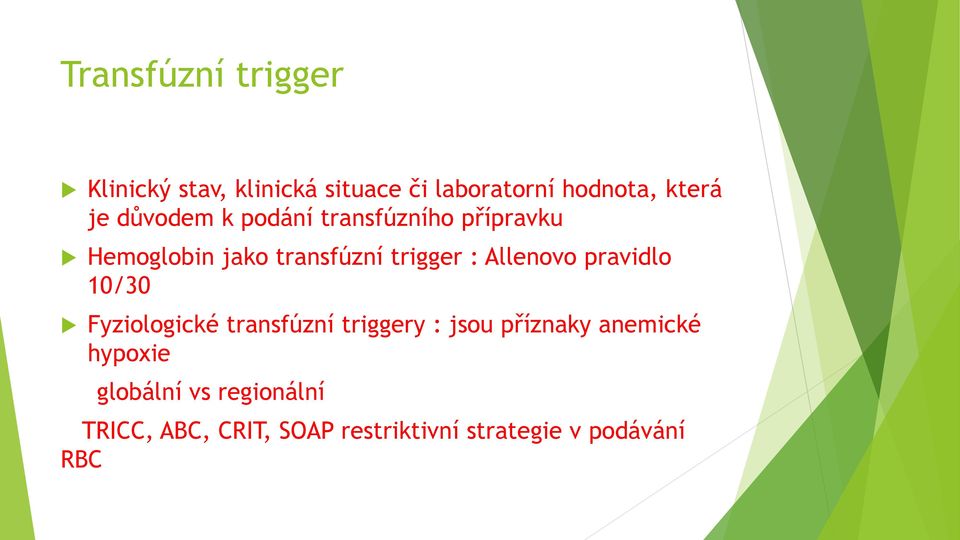 Allenovo pravidlo 10/30 Fyziologické transfúzní triggery : jsou příznaky anemické