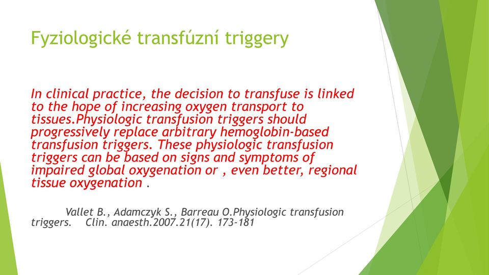 physiologic transfusion triggers should progressively replace arbitrary hemoglobin-based transfusion triggers.