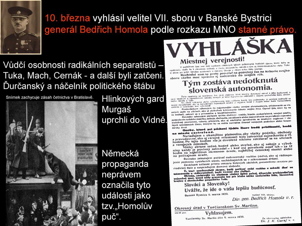 Vůdčí osobnosti radikálních separatistů Tuka, Mach, Cernák - a další byli zatčeni.