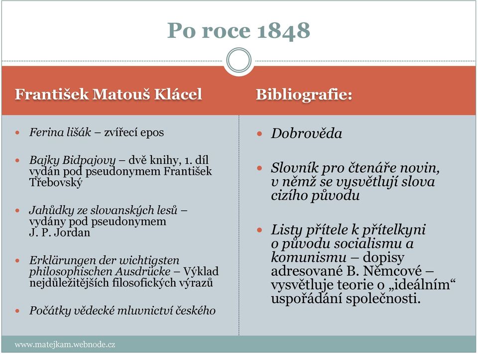 Jordan Erklärungen der wichtigsten philosophischen Ausdrücke Výklad nejdůležitějších filosofických výrazů Počátky vědecké mluvnictví