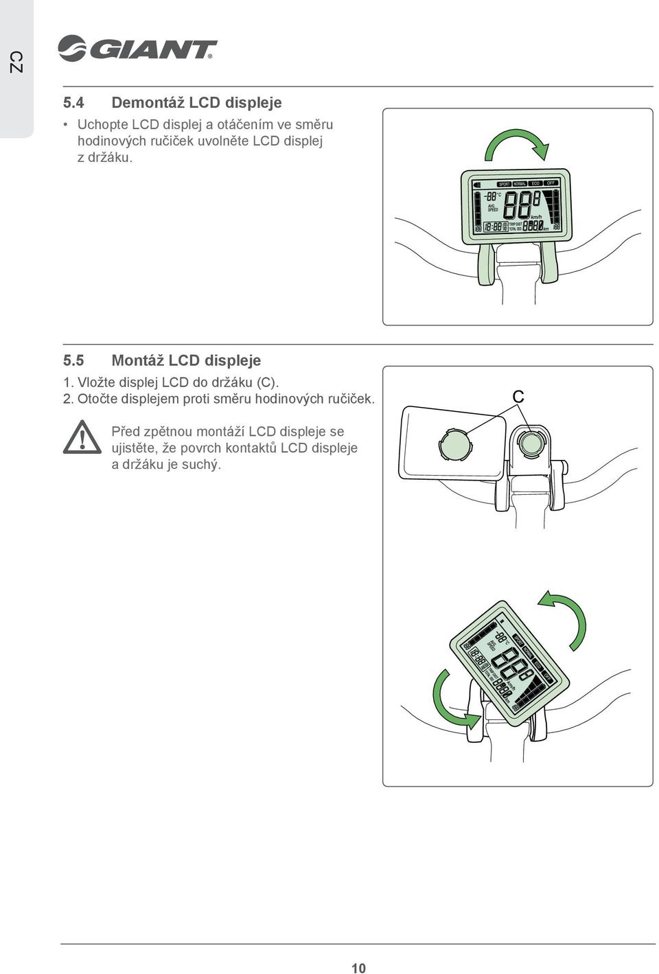 Vložte displej LCD do držáku (C). 2.