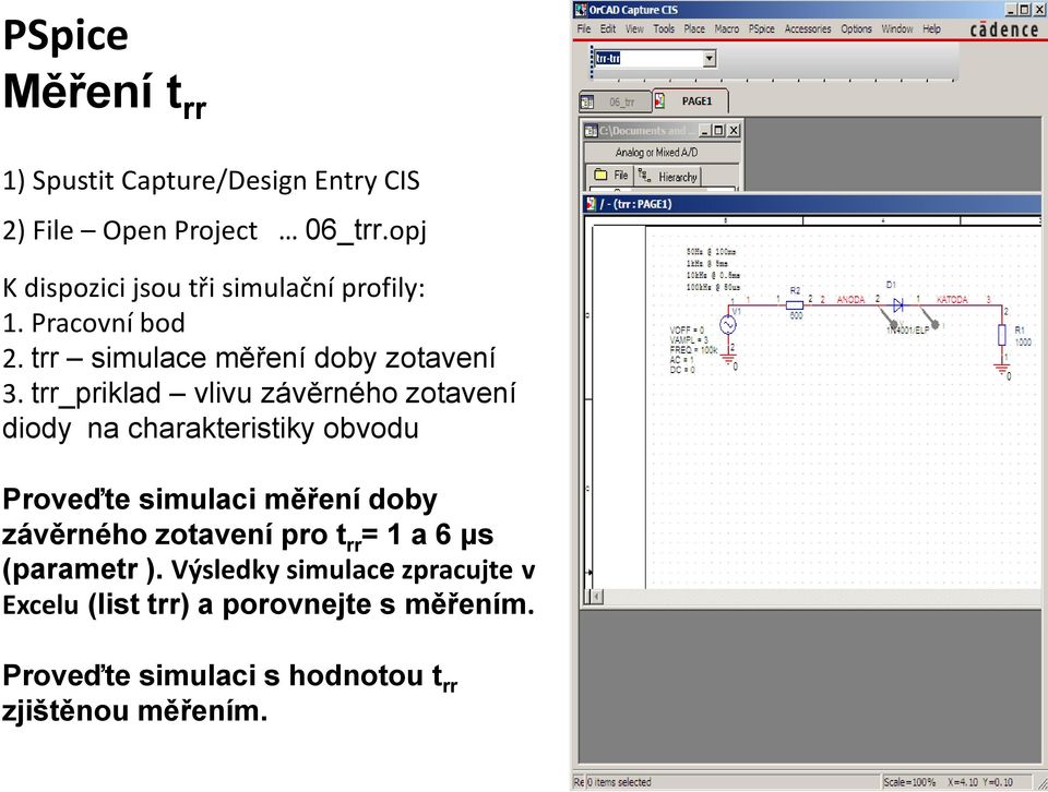 trr_priklad vlivu závěrného zotavení diody na charakteristiky obvodu Proveďte simulaci měření doby závěrného