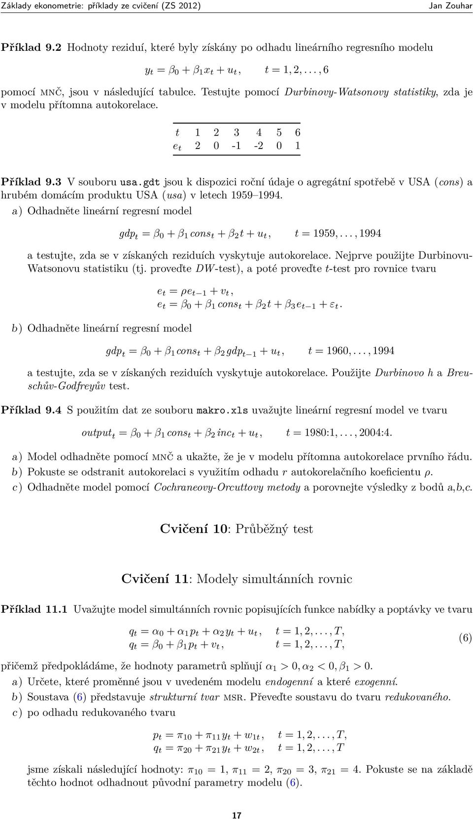 gdt jsou k dispozici roční údaje o agregátní spotřebě v USA (cons) a hrubém domácím produktu USA (usa) v letech 1959 1994.