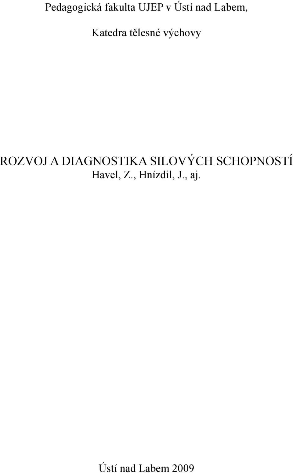 A DIAGNOSTIKA SILOVÝCH SCHOPNOSTÍ