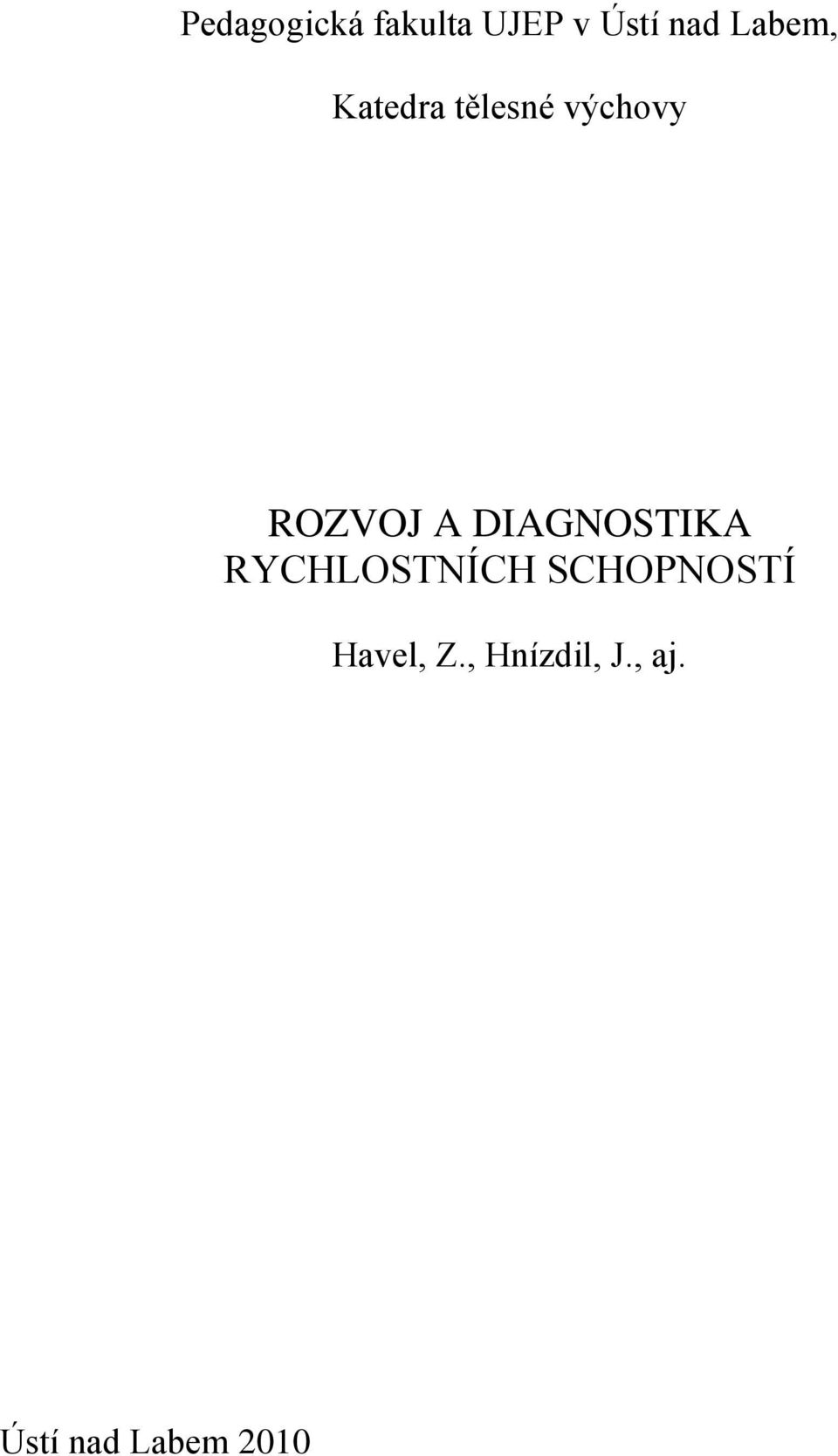 DIAGNOSTIKA RYCHLOSTNÍCH SCHOPNOSTÍ