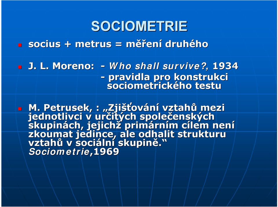 Petrusek,, : Zjišťování vztahů mezi jednotlivci v určitých společenských enských