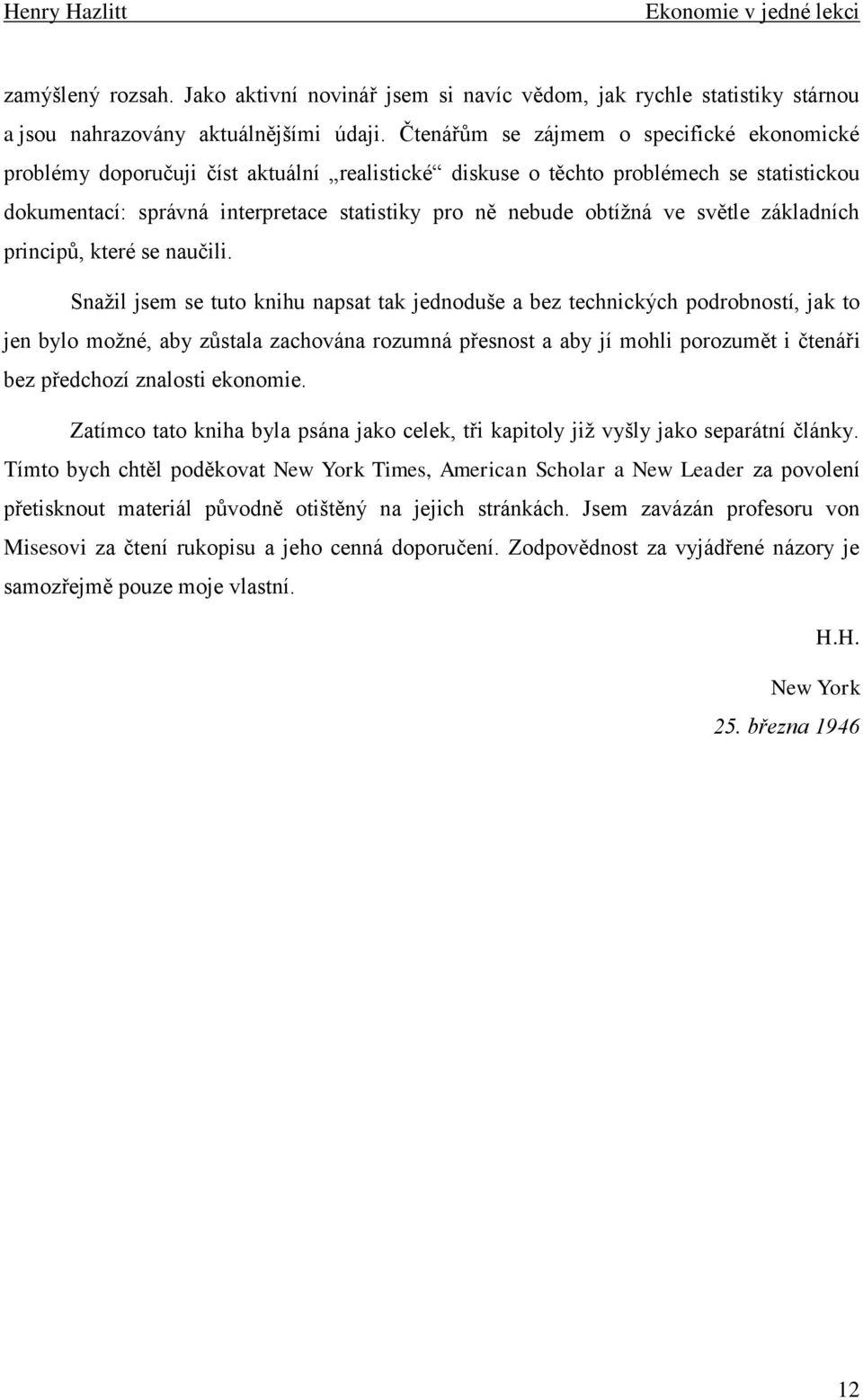 ve světle základních principů, které se naučili.