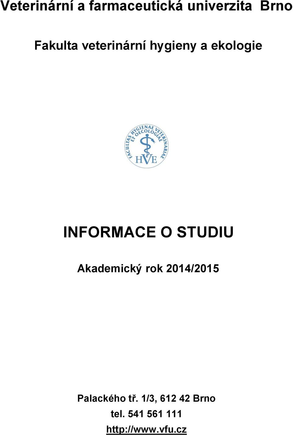 INFORMACE O STUDIU Akademický rok 2014/2015